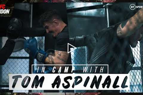 In Camp With: Tom Aspinall  Final preparations for UFC London!