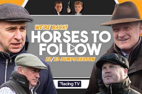 WE'RE BACK! 22/23 Jumps Horses To Follow | Horse Racing Tips