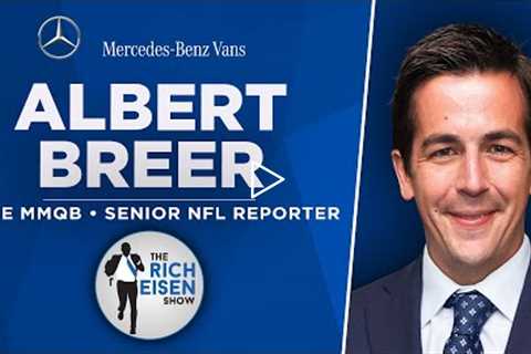 The MMQB’s Albert Breer Talks Brady-Raiders, Baker, Jimmy G & More with Rich Eisen | Full..