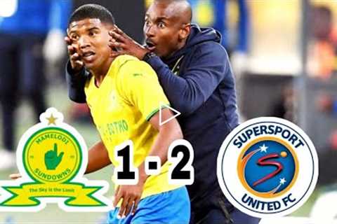 Mamelodi sundowns vs Supersport united | highlights and goals | dstv premiership