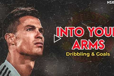Cristiano Ronaldo 2022 • Ava Max - Into Your Arms | Skills & Goals | HD