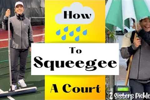 How to Squeegee A Tennis or Pickleball Court : A Really Wet Court!