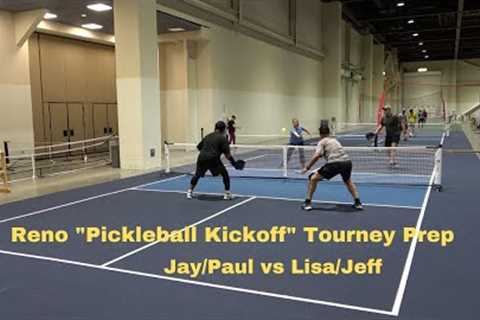 Reno Pickleball: Pickleball Kickoff Tourney Prep: Jay/Paul vs Lisa/Jeff
