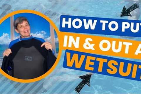 Getting In and Out Of A Wetsuit - The Do''s And don''ts