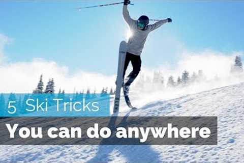 5 Easy Ski Tricks | You Can Do Anywhere