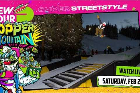 Women''s Snowboard Super Streetstyle Qualifier and Final | Dew Tour Copper 2023