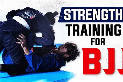 Strength Training For BJJ / Brazilian Jiu-Jitsu