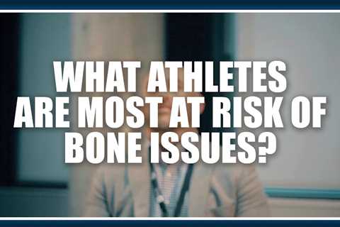 What athletes are most at risk of bone issues?  Craig Sale