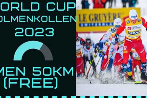 MEN 50 km Free World Cup Oslo Holmenkollen 2023 Cross Country Skiing