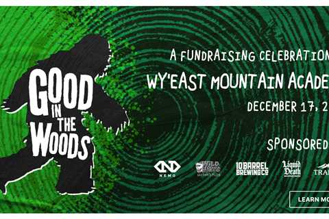 Good in the Woods: A Soirée hosted by Wy'East Academy