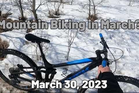 I tried Mountain Biking in March! Lots of Snow. Calgary Urban Bike Trails.