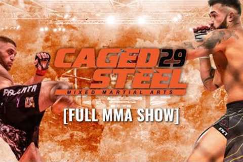 [Full MMA Show] Caged Steel 29