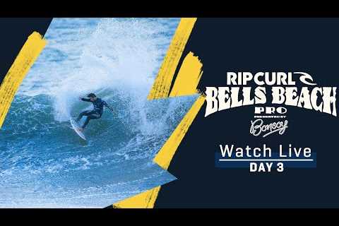 WATCH LIVE Rip Curl Pro Bells Beach Presented By Bonsoy - Day 3