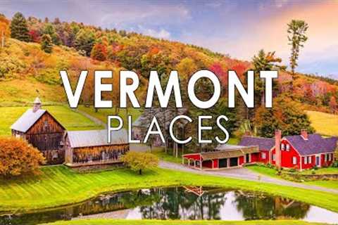 Tourist Attractions in Vermont - 10 Best Places to Visit in Vermont [2022]
