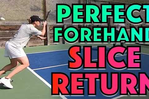 How To Hit The Perfect Forehand Slice Return In 7 Simple Steps