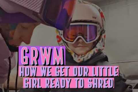 GRWM - HOW TO Get Our Little Girl Cashy Ready To Go Shred