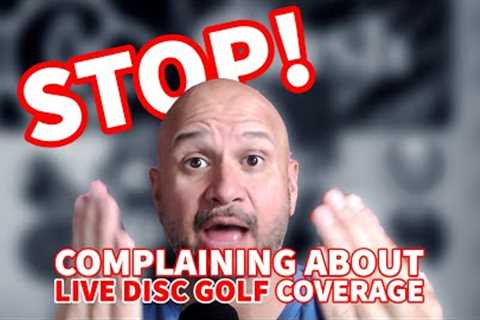 Stop complaining about live disc golf coverage