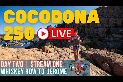 2023 Cocodona 250 LIVE - Day 2 Stream 1 - Whiskey Row to Jerome