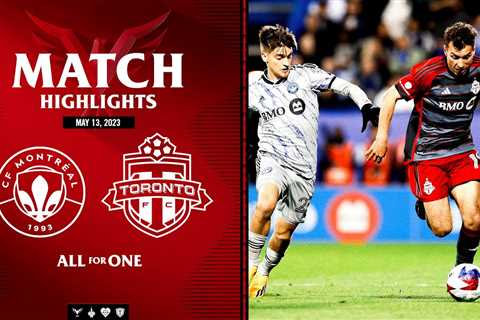 MATCH HIGHLIGHTS: Toronto FC vs. CF Montreal | May 13, 2023