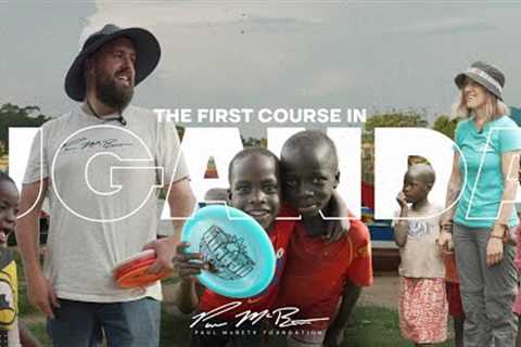 THE FIRST DISC GOLF COURSE IN UGANDA | Paul McBeth Foundation