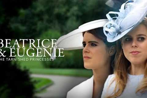 Beatrice and Eugenie - Tarnished Princesses (2023) FULL DOCUMENTARY | HD