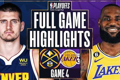 #1 NUGGETS at #7 LAKERS | FULL GAME 4 HIGHLIGHTS | May 22, 2023