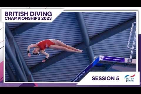 British Diving Championships 2023: Session 5