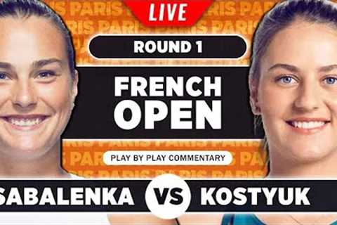 SABALENKA vs KOSTYUK | French Open 2023 | LIVE Tennis Play-by-Play Stream