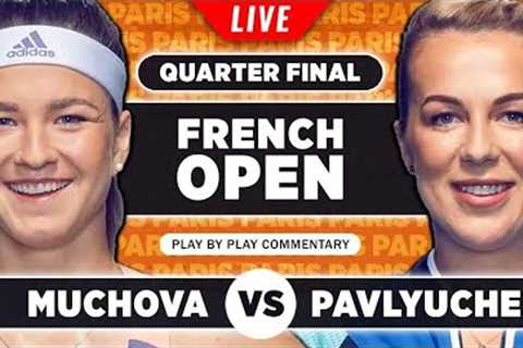 MUCHOVA vs PAVLYUCHENKOVA | French Open 2023 Quarter Final | LIVE Tennis Play-by-Play Stream
