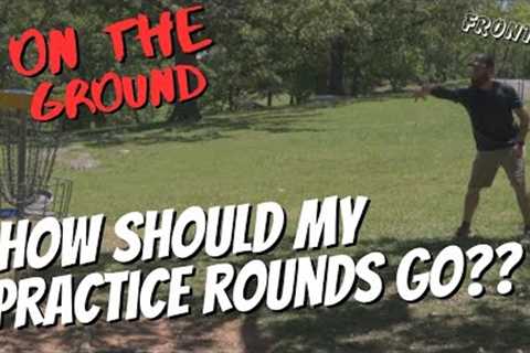 How to Practice for a Disc Golf Tournament | On the Ground Ep. 2 Pt. 1