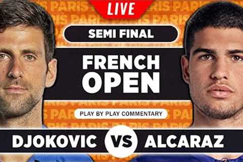 DJOKOVIC vs ALCARAZ | French Open 2023 Semi Final | LIVE Tennis Play-by-Play Stream