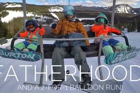 Fatherhood and snowboarding.