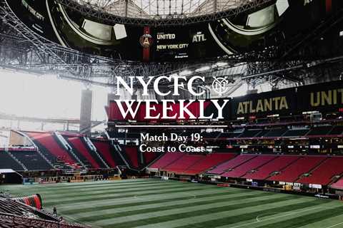 Coast To Coast | Match Day 19 | NYCFC Weekly