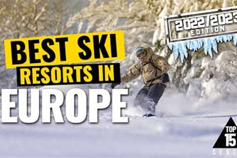 Europe''s Best Ski Resorts: Find the Right One for You - TOP 15