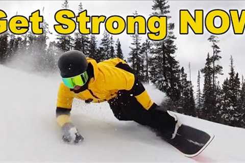 Strong Legs Make Strong Snowboarders