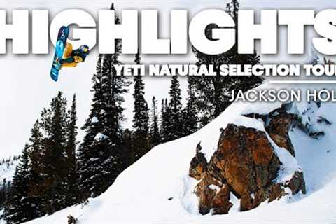 YETI Natural Selection Tour Highlights: Jackson Hole