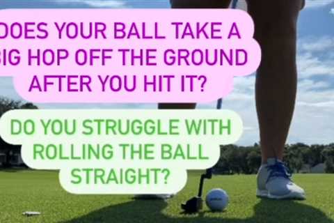 Getting a Better Roll on your Putts