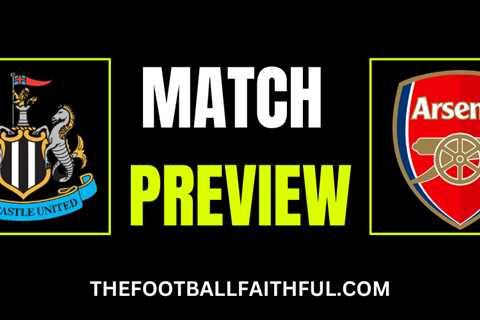 Newcastle vs Arsenal – Premier League Match Preview