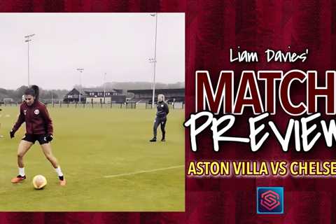 WSL MATCH PREVIEW | ASTON VILLA VS CHELSEA