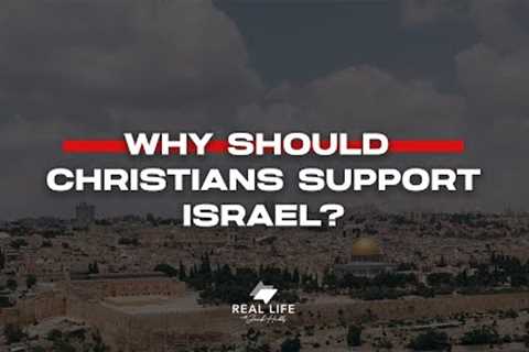 Why Should Christians Support Israel?