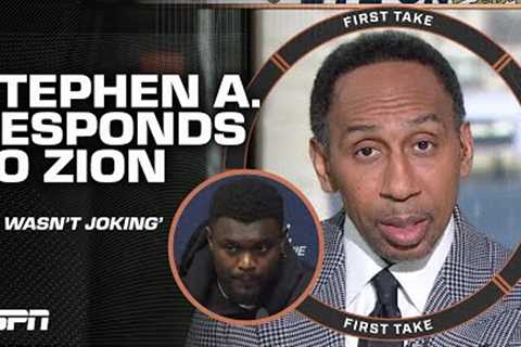Stephen A. responds to Zion Williamson: We want you to succeed! | First Take