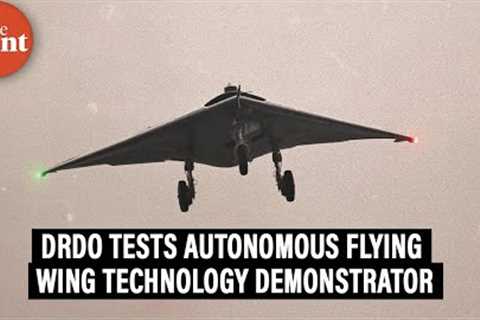 DRDO successfully tests indigenous high-speed flying wing UAV