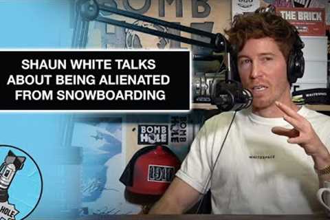 Shaun White Talks About Being Alienated From Snowboarding | Bomb Hole Highlights