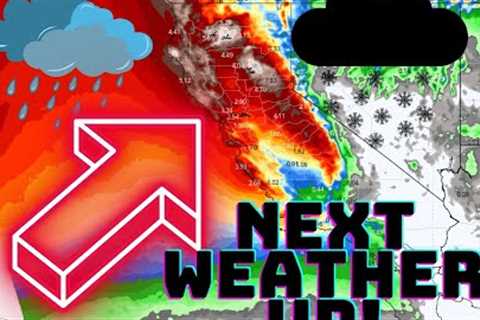 California Weather: Eyes turn to the next storm systems!