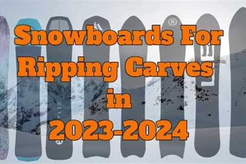 The Top 5 Carving Snowboards of 2023-2024