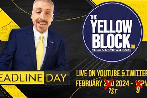 The Yellow Block LIVE: Transfer Deadline Day - February 2024