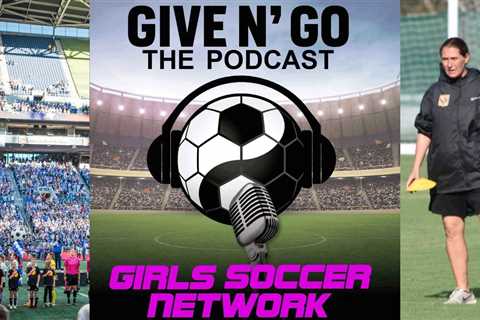 Give N’ Go Episode 72 Rundown: NWSL Recap and Chatting with Lisa Cole