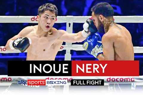 FULL FIGHT! Naoya Inoue vs Luis Nery  FOUR KNOCKDOWNS!