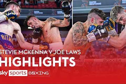 FIGHT OF THE YEAR!?  Stevie McKenna v Joe Laws  Highlights