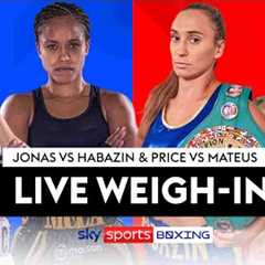 LIVE WEIGH-IN! ⚖️  Natasha Jonas vs. Ivana Habazin & Lauren Price vs. Bexcy Mateus